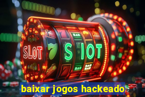 baixar jogos hackeado